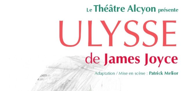 Ulysse de James Joyce, le prochain spectacle du Théâtre Alcyon