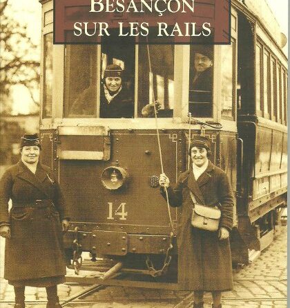 Besançon sur les rails Gérard Ferrand